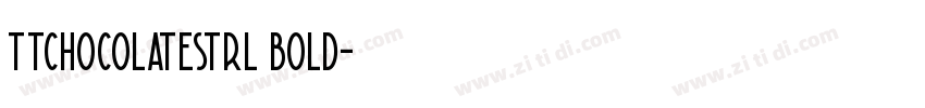 ttchocolatestrl bold字体转换